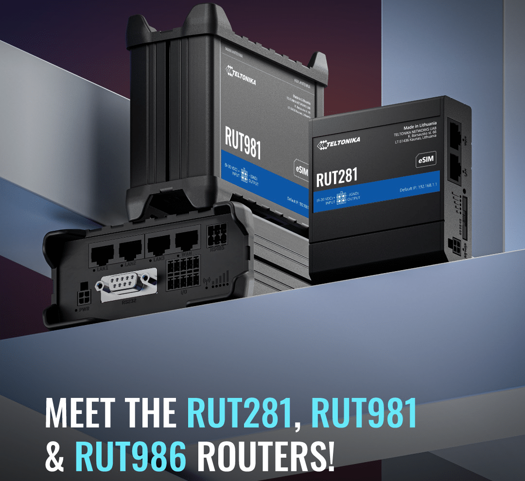 Meet The Teltonika RUT281, RUT981 and RUT986 Global 4G Routers